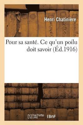 bokomslag Pour Sa Santé. Ce Qu'un Poilu Doit Savoir