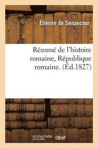 bokomslag Resume de l'Histoire Romaine, Republique Romaine