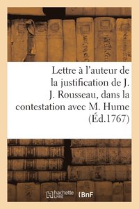 bokomslag Lettre A l'Auteur de la Justification de J. J. Rousseau, Dans La Contestation Survenue Avec M. Hume