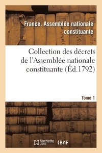 bokomslag Collection Des Décrets de l'Assemblée Nationale Constituante. Tome 1
