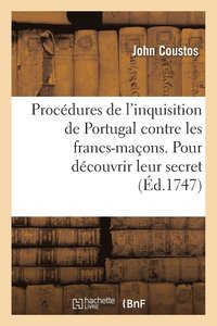bokomslag Procdures Curieuses de l'Inquisition de Portugal Contre Les Francs-Maons