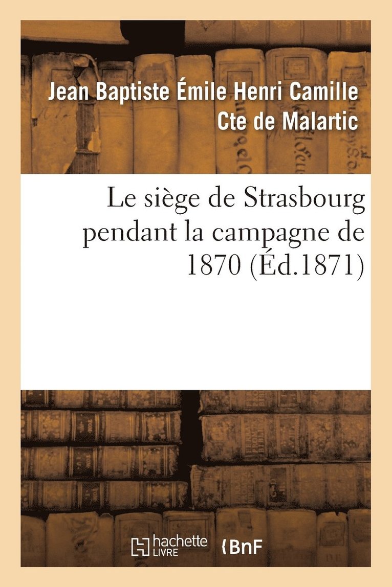 Le Siege de Strasbourg Pendant La Campagne de 1870 1