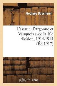 bokomslag L'Assaut: l'Argonne Et Vauquois Avec La 10e Division, 1914-1915