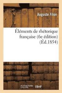 bokomslag Éléments de Rhétorique Française 6e Édition