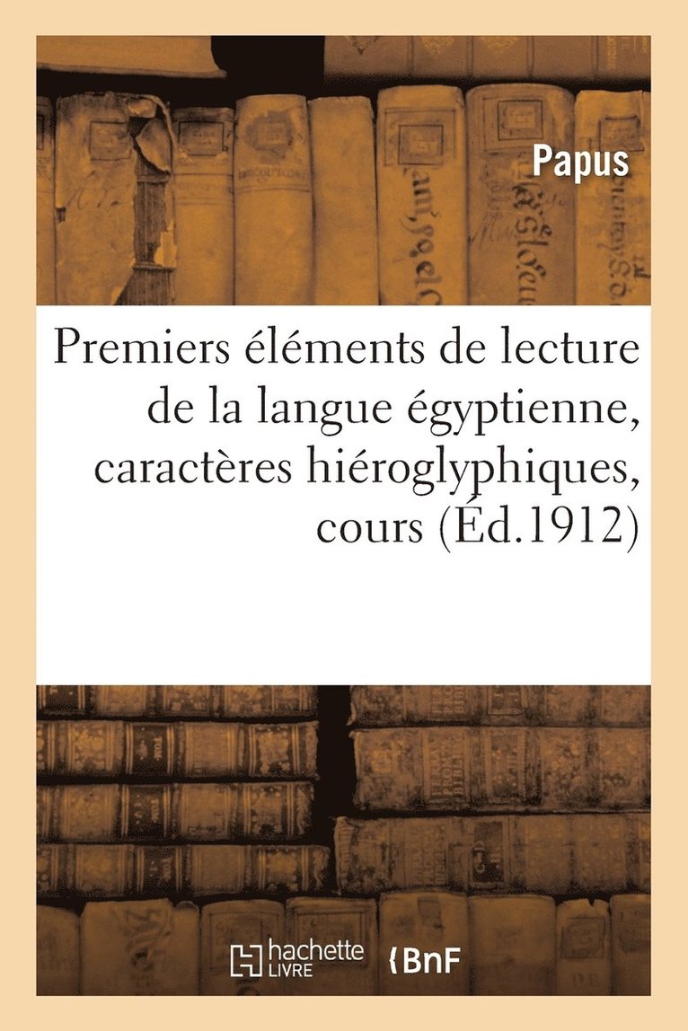 Premiers lments de Lecture de la Langue gyptienne, Caractres Hiroglyphiques, Cours 1