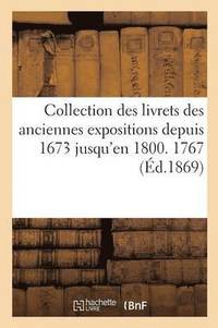 bokomslag Collection Des Livrets Des Anciennes Expositions Depuis 1673 Jusqu'en 1800. Exposition de 1767