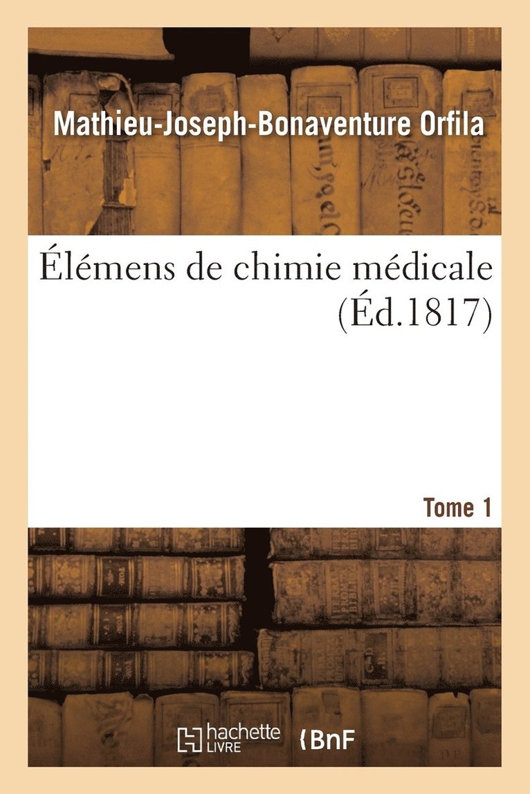 lmens de Chimie Mdicale. Tome 1 1