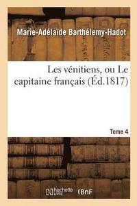 bokomslag Les Venitiens, Ou Le Capitaine Francais. Tome 4