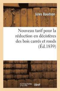 bokomslag Nouveau Tarif Pour La Reduction En Decisteres Des Bois Carres Et Ronds