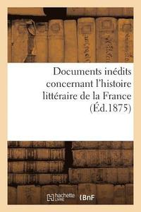 bokomslag Documents Inedits Concernant l'Histoire Litteraire de la France