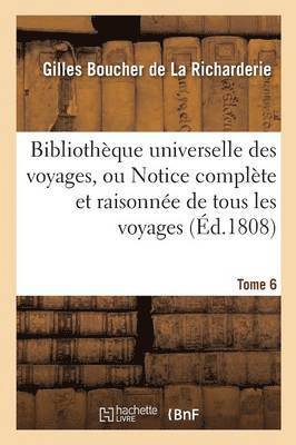 bokomslag Bibliothque Universelle Des Voyages, Ou Notice Complte Et Raisonne de Tous Les Voyages Tome 6