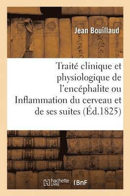 Jean Bouillaud, BOUILLAUD-J - Traité Clinique Et Physiologique de l'Encéphalite Ou Inflammation Du Cerveau Et de Ses Suites, Häftad