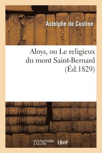 bokomslag Aloys, Ou Le Religieux Du Mont Saint-Bernard