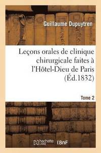 bokomslag Leons Orales de Clinique Chirurgicale Faites  l'Htel-Dieu de Paris. Tome 4