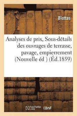 bokomslag Analyses de Prix, Ou Sous-Dtails Des Ouvrages de Terrasse, Pavage, Empierrement Et Cailloutis