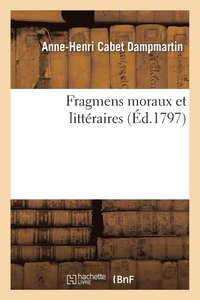 bokomslag Fragmens Moraux Et Litteraires