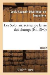 bokomslag Les Solonais, Scnes de la Vie Des Champs Tome 2