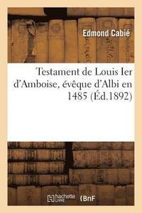 bokomslag Testament de Louis Ier d'Amboise, vque d'Albi En 1485