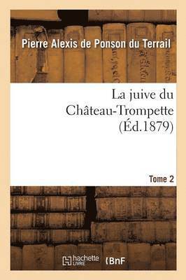 La Juive Du Château-Trompette Tome 2 1