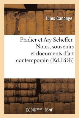 bokomslag Pradier Et Ary Scheffer. Notes, Souvenirs Et Documents d'Art Contemporain