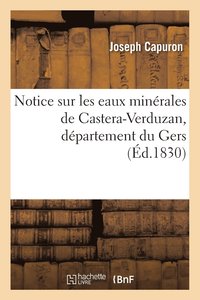 bokomslag Notice Sur Les Eaux Minérales de Castera-Verduzan, Département Du Gers