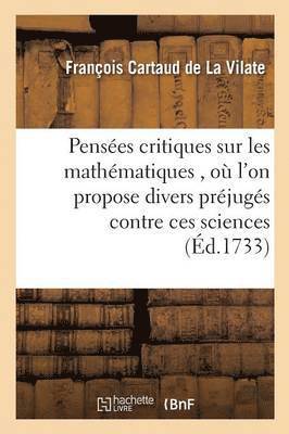 bokomslag Pensées Critiques Sur Les Mathématiques, Où l'On Propose Divers Préjugés Contre Ces Sciences