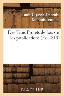 Des Trois Projets de Lois Sur Les Publications 1