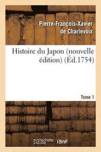 bokomslag Histoire Du Japon Nouvelle dition Tome 1