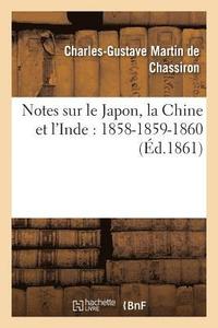bokomslag Notes Sur Le Japon, La Chine Et l'Inde: 1858-1859-1860