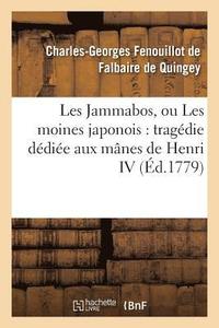 bokomslag Les Jammabos, Ou Les Moines Japonois: Tragdie Ddie Aux Mnes de Henri IV, Et Suivie de Remarques