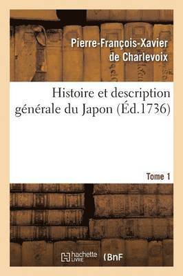 Histoire & Description Generale Du Japon Tome 1 1
