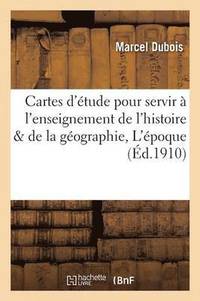bokomslag Cartes d'tude Pour Servir  l'Enseignement de l'Histoire & de la Gographie, l'poque Contemporaine