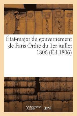 bokomslag Gouvernement de Paris, tat-Major de la Garnison Ordre Du 1er Juillet 1806