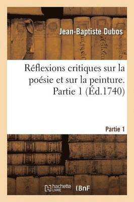 Rflexions Critiques Sur La Posie Et Sur La Peinture. Partie 1 1