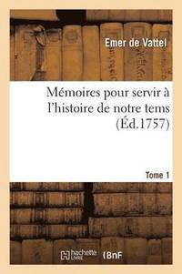 bokomslag Mémoires Pour Servir À l'Histoire de Notre Tems. Guerre Anglo-Gallicane Tome 1