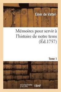 bokomslag Mmoires Pour Servir  l'Histoire de Notre Tems. Guerre Anglo-Gallicane Tome 1