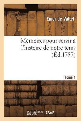 Mmoires Pour Servir  l'Histoire de Notre Tems. Guerre Anglo-Gallicane Tome 1 1