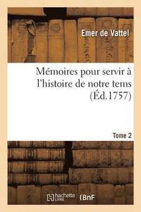 bokomslag Mémoires Pour Servir À l'Histoire de Notre Tems. Guerre Anglo-Gallicane Tome 2