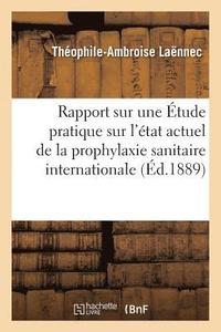 bokomslag Rapport Sur Une Étude Pratique Sur l'État Actuel de la Prophylaxie Sanitaire Internationale