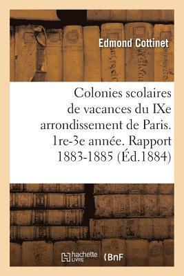 Colonies Scolaires de Vacances Du Ixe Arrondissement de Paris. 1re -3e Anne. Rapport 1