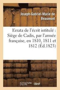 bokomslag Errata de l'Ecrit Intitule Siege de Cadix, Par l'Armee Francaise, En 1810, 1811 Et 1812
