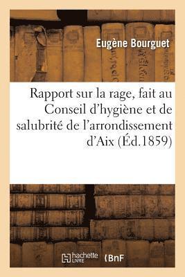 bokomslag Rapport Sur La Rage, Fait Au Conseil d'Hygine Et de Salubrit de l'Arrondissement d'Aix