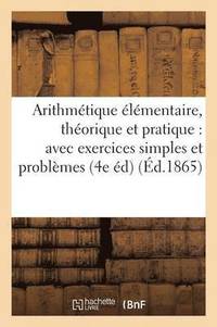 bokomslag Arithmetique Elementaire, Theorique Et Pratique: Avec Exercices Simples Et Problemes