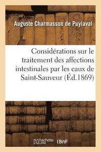 bokomslag Considrations Sur Le Traitement Des Affections Intestinales Par Les Eaux de Saint-Sauveur