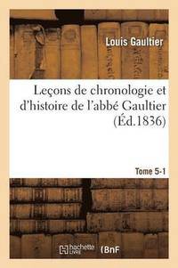 bokomslag Leons de Chronologie Et d'Histoire de l'Abb Gaultier Tome 5-1