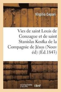 bokomslag Vies de Saint Louis de Gonzague Et de Saint Stanislas Kostka, de la Compagnie de Jesus