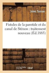 bokomslag Fistules de la Parotide Et Du Canal de Sténon: Traitement Nouveau