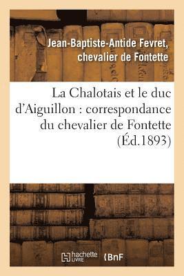 Fontette, DE FONTETTE-J-B-A - Chalotais Et Le Duc d'Aiguillon: Correspondance Du Chevalier de Fontette, Häftad