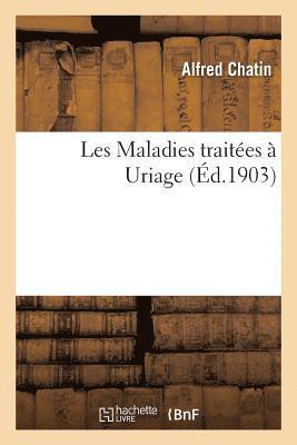 Alfred Chatin, CHATIN-A - Les Maladies Traitées À Uriage, Häftad