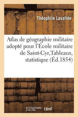 bokomslag Atlas de Géographie Militaire Adopté Par Le Ministre de la Guerre & École Militaire de St-Cyr 1853